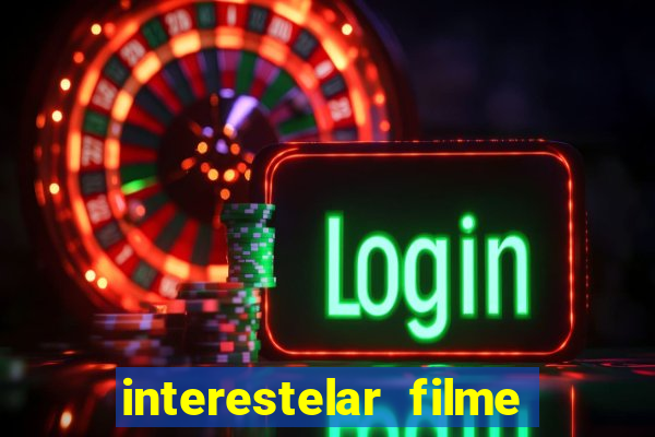 interestelar filme completo dublado telegram interestelar